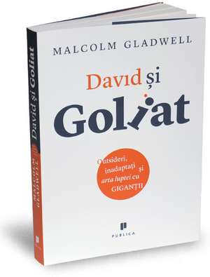 David si Goliat de Malcolm Gladwell