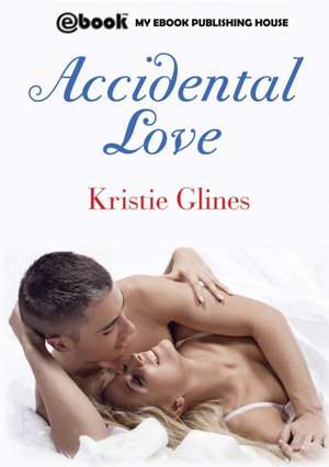 Accidental Love de Glines Kristie