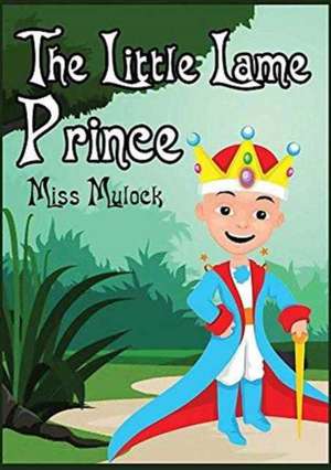 The Little Lame Prince de Miss Mulock