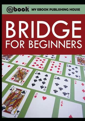 Bridge for Beginners de My Ebook Publishing House