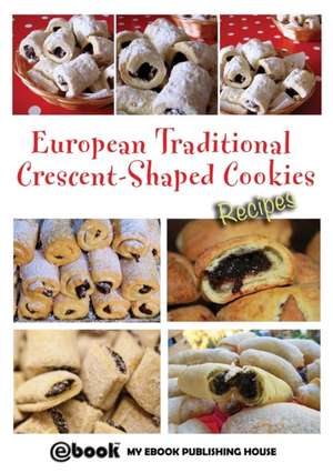 European Traditional Crescent-Shaped Cookies - Recipes de My Ebook Publishing House