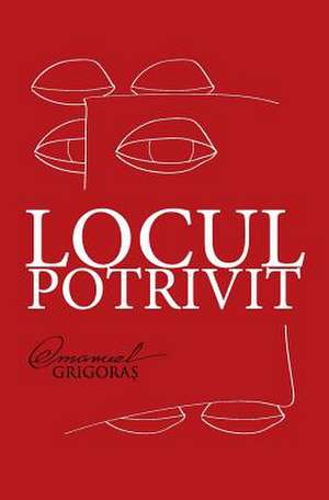 Locul Potrivit de Emanuel Grigoras