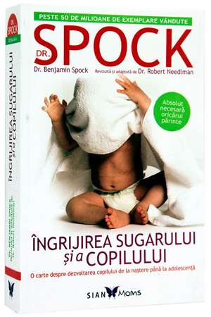 DR. SPOCK -Îngrjirea sugarului și a copilului de Benjamin Spock