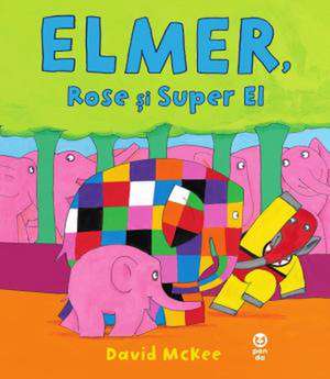 Elmer, Rose și Super El de David McKee