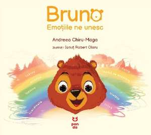 BRUNO: EMOTIILE NE UNESC de ANDREEA CHIRU-MAGA