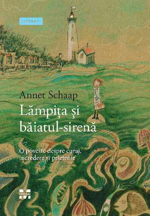 Lămpița și băiatul-sirenă de Annet Schaap