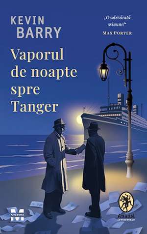 Vaporul de noapte spre Tanger de KEVIN BARRY