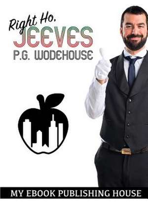 Right Ho, Jeeves de P. G. Wodehouse