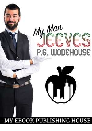 My Man Jeeves de P. G. Wodehouse