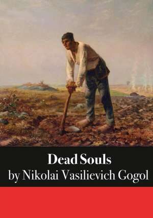 Dead Souls de Nikolai Vasilievich Gogol