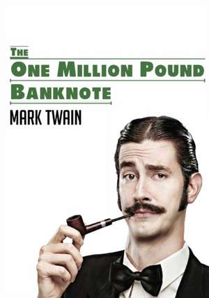 The One Million Pound Banknote de Mark Twain