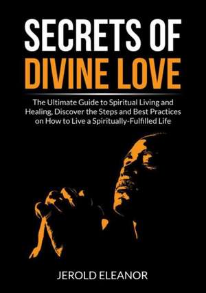 Secrets of Divine Love de Jerold Eleanor