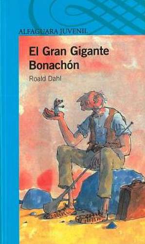 El Gran Gigante Bonachon: The Bfg de Roald Dahl