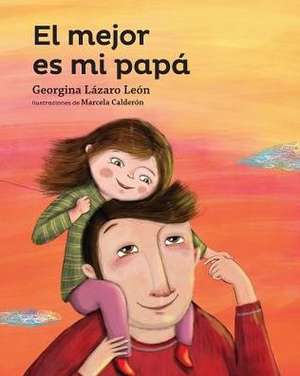 Mi Papá Es Mágico de Celso Roman