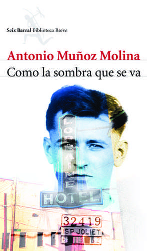 Como La Sombra Que Se Va de Antonio Munoz Molina