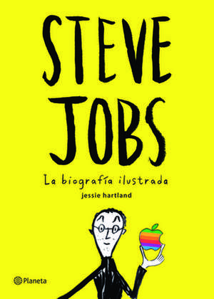 Steve Jobs. La Biografia Ilustrada de Jessie Hartland