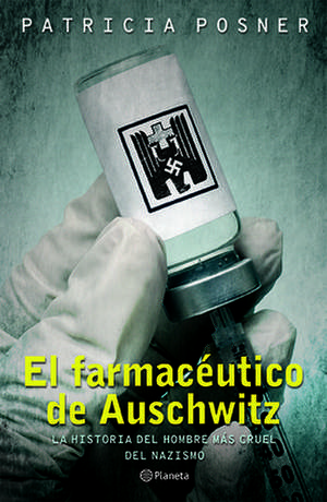 El Farmacéutico de Auschwitz de Posner