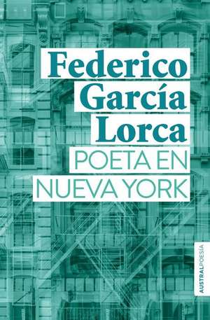 Poeta En Nueva York de Federico García Lorca