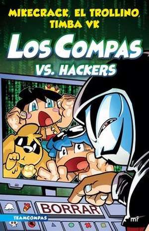 Compas 7. Los Compas vs. Hackers de Mikecrack Mikecrack