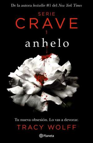 Anhelo. Serie Crave-1 (Spanish Edition) / Crave (the Crave Series. Book 1) de Tracy Wolff