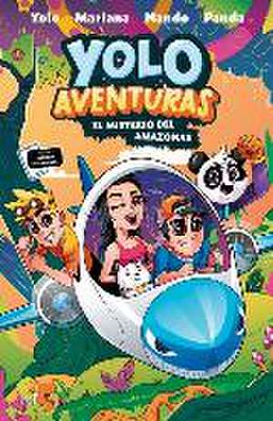 Yolo Aventuras 2. El Misterio del Amazonas de Los Aventureros Yolo Nando Mariana Y Panda