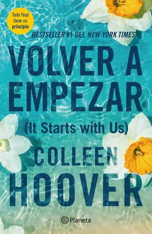 Volver a Empezar / It Starts with Us (Spanish Edition) de Colleen Hoover