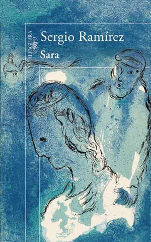 Sara (Spanish Edition) de Sergio Ramirez