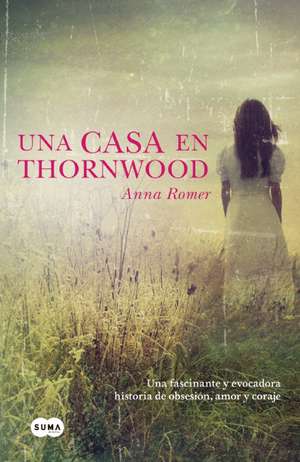 Una casa en Thornwood de Anna Romer