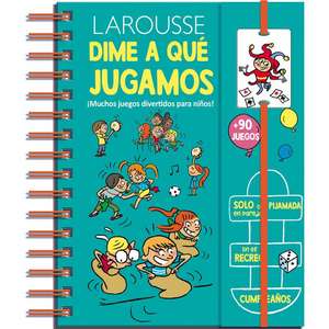 Dime a Qué Jugamos de Ediciones Larousse