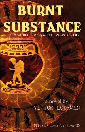 Burnt Substance: Lisandro Fraga & The Wanderers de Victor Manuel Lopez Ortega