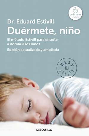 Duérmete niño / 5 Days to a Perfect Night's Sleep for Your Child de Eduard Estivill