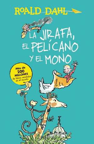 La jirafa, el pelícano y el mono / The Giraffe, the Pelican and the Monkey de Roald Dahl