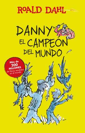 Danny el campeón del mundo / Danny The Champion of the World de Roald Dahl