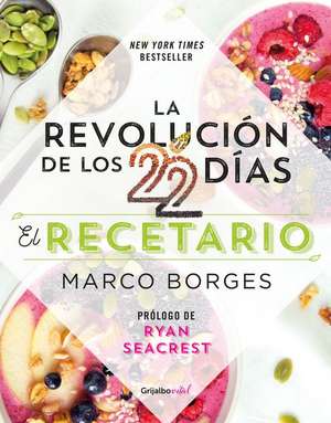 La Revolucion de Los 22 Dias. Recetario / The 22-Day Revolution Cookbook de Marco Borges