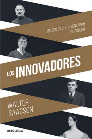 Los Innovadores / The Innovators de Walter Isaacson