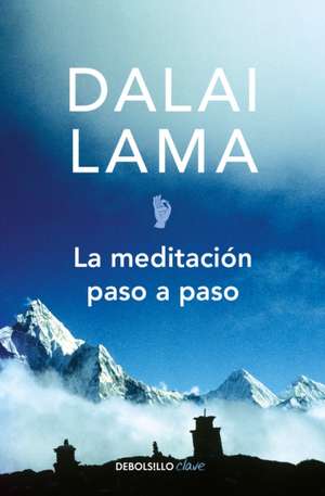 La Meditación Paso a Paso / Stages of Meditation de Dalai Lama