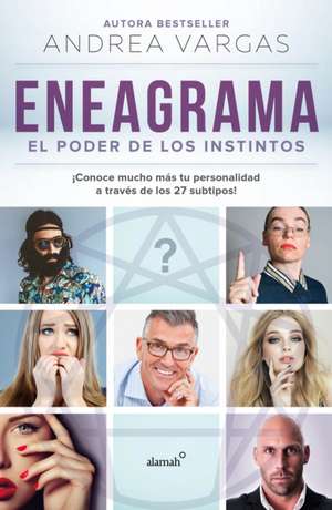 Eneagrama, El Poder de Los Instintos / Enneagram: The Power of Instinct de Andrea Vargas