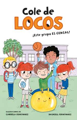 Cole de Locos: ¡Este Grupo Es Genial! / This Class Is Cool! de Dashiell Fenandez Pena