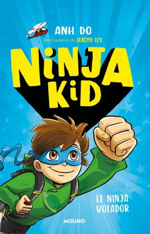 El Ninja Volador / Flying Ninja! de Anh Do