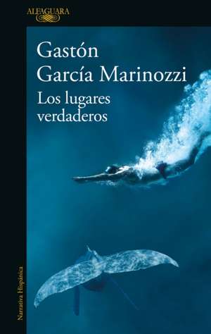 Los Lugares Verdaderos / True Places de Gastón García Marinozzi