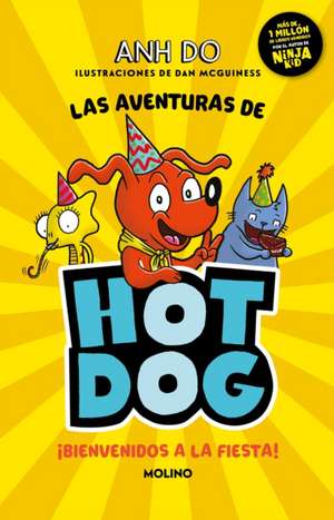 ¡Las Aventuras de Hotdog: ¡Bienvenidos a la Fiesta! / Party Time de Anh Do