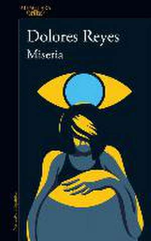 Miseria / Misery de Dolores Reyes