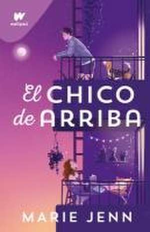 El Chico de Arriba / The Boy Upstairs de Marie Jenn