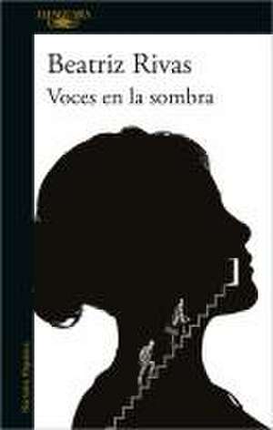 Voces En La Sombra / Voices in the Dark de Beatriz Rivas