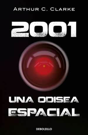 2001: Una Odisea Espacial / 2001: A Space Odyssey de Arthur C Clarke