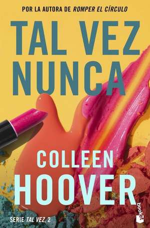 Tal Vez Nunca / Maybe Not (Spanish Edition) de Colleen Hoover