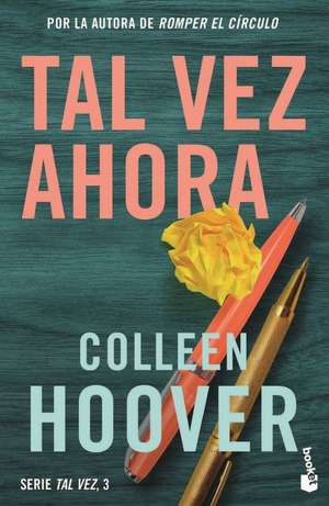 Tal Vez Ahora / Maybe Now (Spanish Edition) de Colleen Hoover