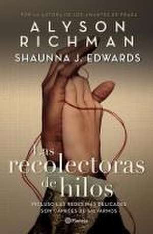 Las Recolectoras de Hilos / The Thread Collectors de Alyson Richman