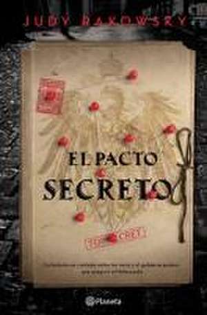 El Pacto Secreto: La Historia No Contada Entre El Gobierno Polaco Y Los Nazis Que Aseguró El Holocausto/ Jews in the Garden de Judy Rakowsky