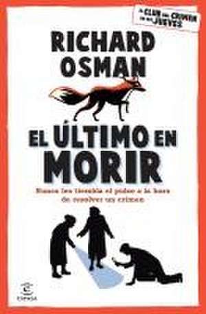 El Último En Morir: Una Novela del Club del Crimen de Los Jueves (Libro 4) / The Last Devil to Die de Richard Osman